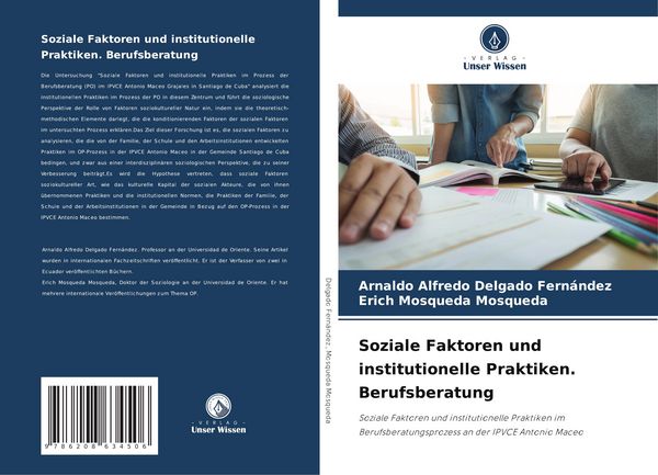Soziale Faktoren und institutionelle Praktiken. Berufsberatung, Taschenbuch von Arnaldo Alfredo Delgado Fernández , Erich Mosqueda Mosqueda, Verlag