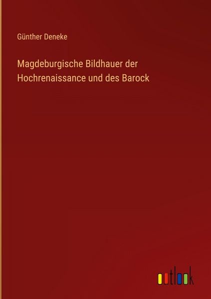Produktbild: Magdeburgische Bildhauer der Hochrenaissance und des Barock