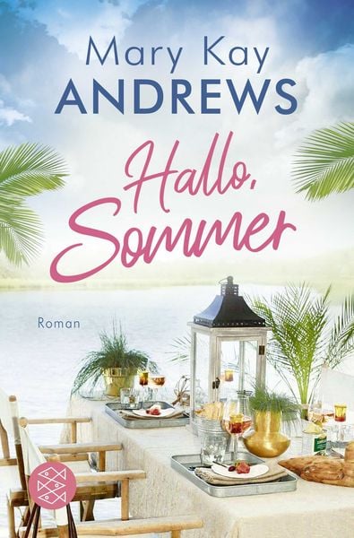Hallo, Sommer, Taschenbuch von Mary Kay Andrews, Fischer Taschenbuch Verlag, 978-3-596-70638-9