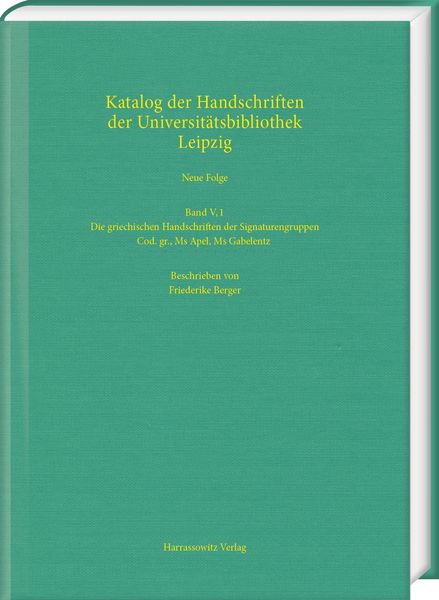 Produktbild: Die griechischen Handschriften der Signaturengruppen Cod. gr., Ms Apel, Ms Gabelentz