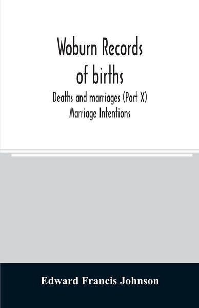 Produktbild: Woburn records of births, deaths and marriages (Part X) Marriage Intentions