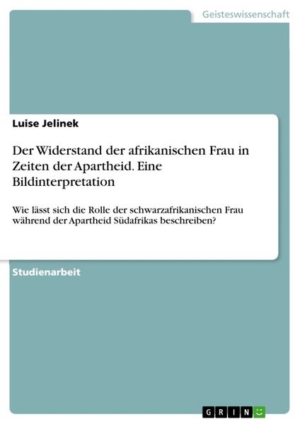 Produktbild: Der Widerstand der afrikanischen Frau in Zeiten der Apartheid. Eine Bildinterpretation