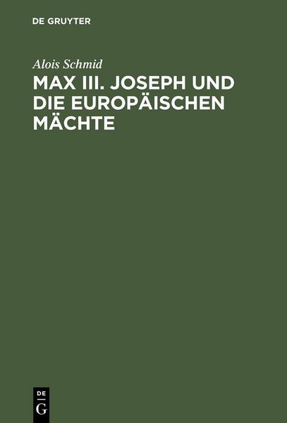 Produktbild: Max III. Joseph und die europ&auml;ischen M&auml;chte