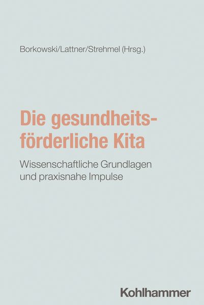 Produktbild: Die gesundheitsf&ouml;rderliche Kita