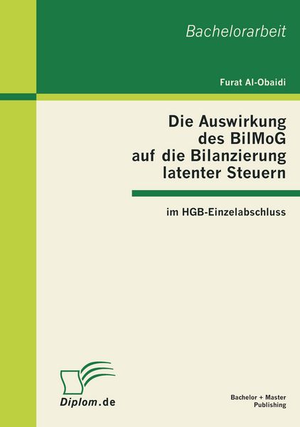 Produktbild: Die Auswirkung des BilMoG auf die Bilanzierung latenter Steuern im HGB-Einzelabschluss