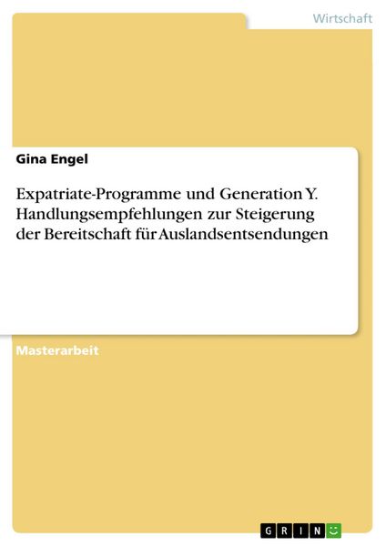 Produktbild: Expatriate-Programme und Generation Y. Handlungsempfehlungen zur Steigerung der Bereitschaft f&uuml;r Auslandsentsendungen