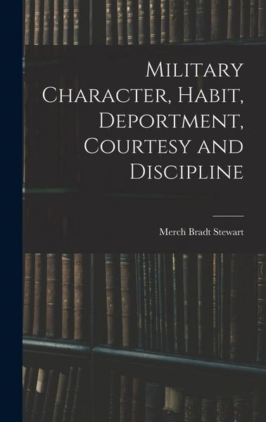 Produktbild: Military Character, Habit, Deportment, Courtesy and Discipline