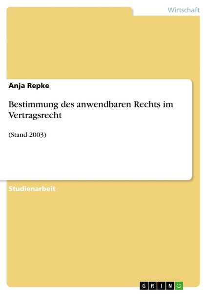 Bestimmung des anwendbaren Rechts im Vertragsrecht, Taschenbuch von Anja Repke, GRIN, 9783638760461