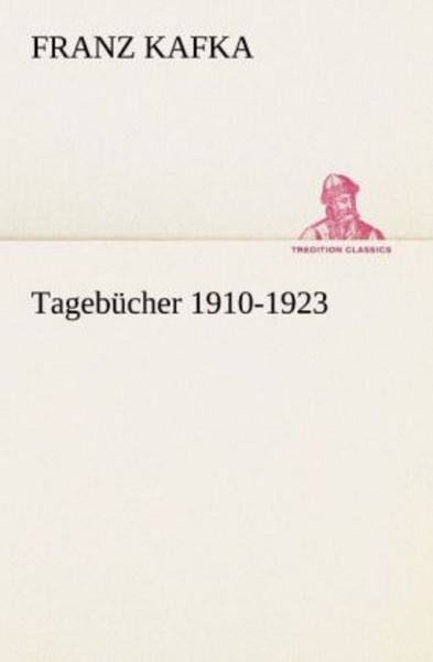 Tagebücher 1910-1923, Taschenbuch von Franz Kafka, Tredition, 9783842491113