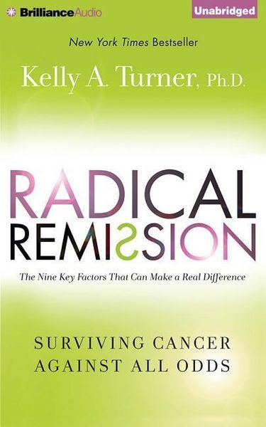 Produktbild: Radical Remission: Surviving Cancer Against All Odds: The Nine Key Factors That Can Make a Real Difference