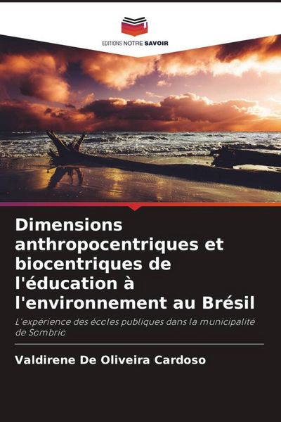 Produktbild: Dimensions anthropocentriques et biocentriques de l'&eacute;ducation &agrave; l'environnement au Br&eacute;sil