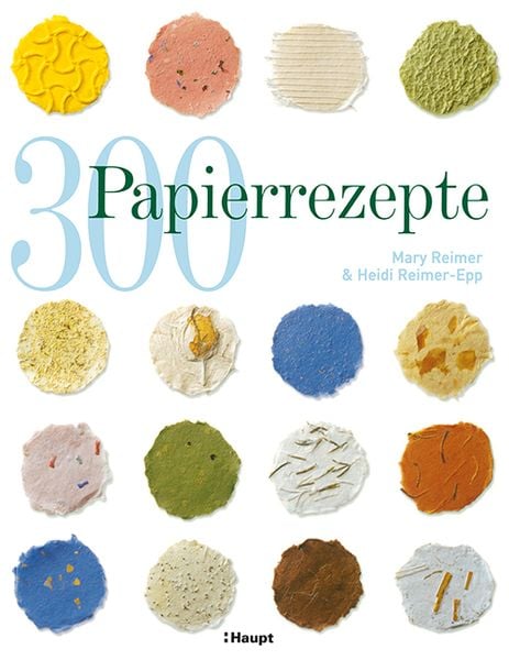 300 Papierrezepte, Taschenbuch von Mary Reimer,Heidi Reimer-Epp, Haupt Verlag, 978-3-258-60042-0