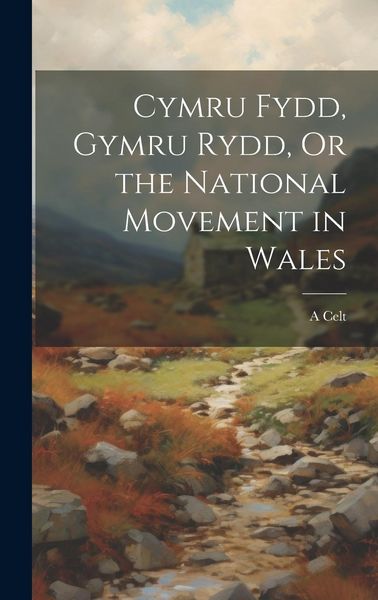 Produktbild: Cymru Fydd, Gymru Rydd, Or the National Movement in Wales