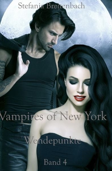 Vampires Of New York / Vampires of New York - Band 4, Taschenbuch von Stefania Breitenbach, Epubli, 9783748529996