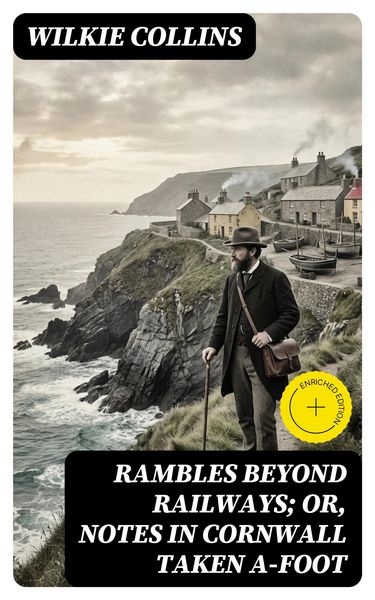 Produktbild: Rambles Beyond Railways; or, Notes in Cornwall taken A-foot