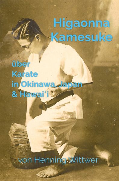 Produktbild: Higaonna Kamesuke &uuml;ber Karate in Okinawa, Japan &amp; Hawaiʻi