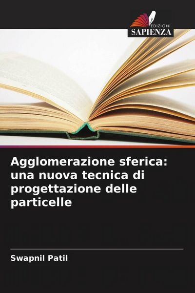 Produktbild: Agglomerazione sferica: una nuova tecnica di progettazione delle particelle