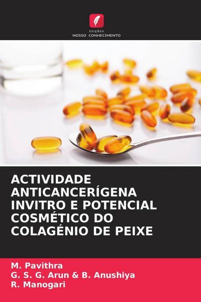 Produktbild: Actividade Anticancer&iacute;gena Invitro E Potencial Cosm&eacute;tico Do Colag&eacute;nio De Peixe