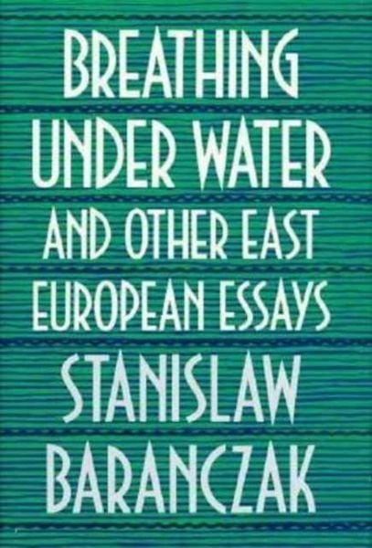 Produktbild: Baranczak, S: Breathing Underwater & Other East European Ess