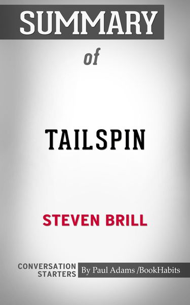 Bild zum Artikel: Summary of Tailspin: The People and Forces Behind America's Fifty-Year Fall--and Those Fighting to Reverse It