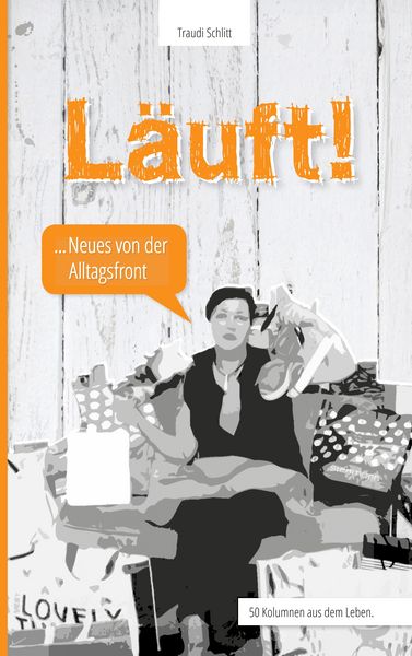 Läuft!, Taschenbuch von Traudi Schlitt, BoD – Books on Demand, 9783746014258