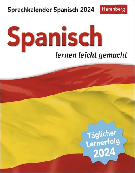 Spanisch Sprachkalender 2024. Tageskalender zum Abreißen mit kurzen Spanischlektionen.