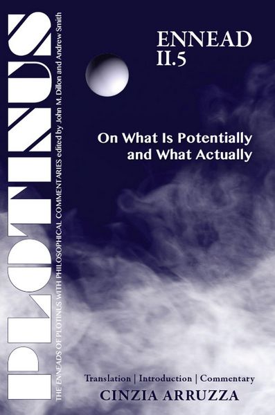 Produktbild: Plotinus: Ennead II.5: On What Is Potentially and What Actually: Translation with an Introduction and Commentary
