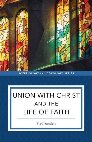 Produktbild: Union with Christ and the Life of Faith