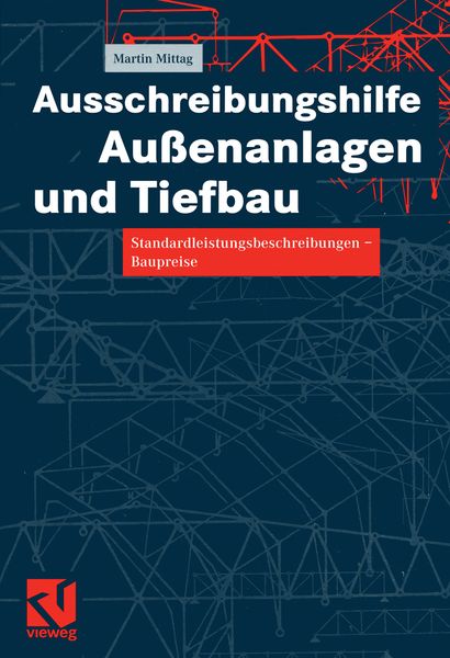 Ausschreibungshilfe Außenanlagen und Tiefbau, Taschenbuch von Martin Mittag, Vieweg & Teubner, 978-3-322-80209-5