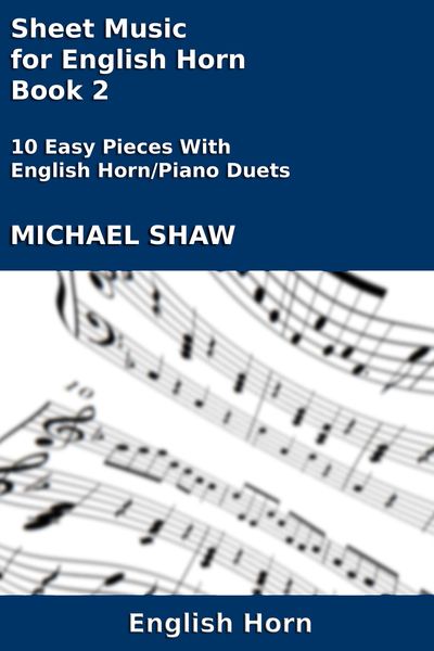 Produktbild: Sheet Music for English Horn - Book 2 (Woodwind And Piano Duets Sheet Music, #10)