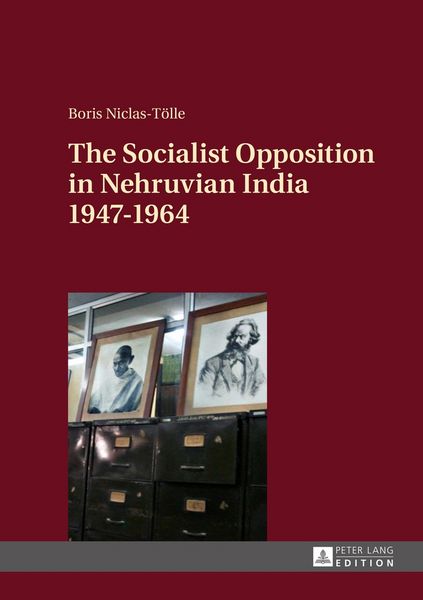 Produktbild: The Socialist Opposition in Nehruvian India 1947&ndash;1964