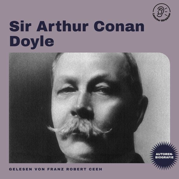 Produktbild: Sir Arthur Conan Doyle (Autorenbiografie)