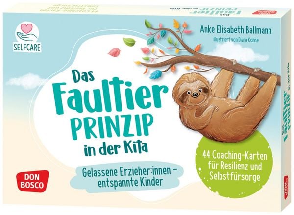 Produktbild: Das Faultier-Prinzip in der Kita: Gelassene Erzieher:innen &ndash; entspannte Kinder