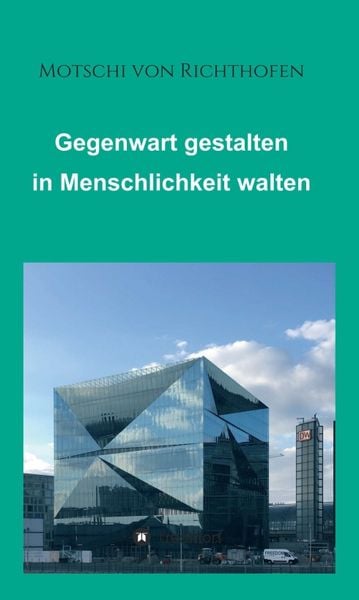 Produktbild: Gegenwart gestalten in Menschlichkeit walten
