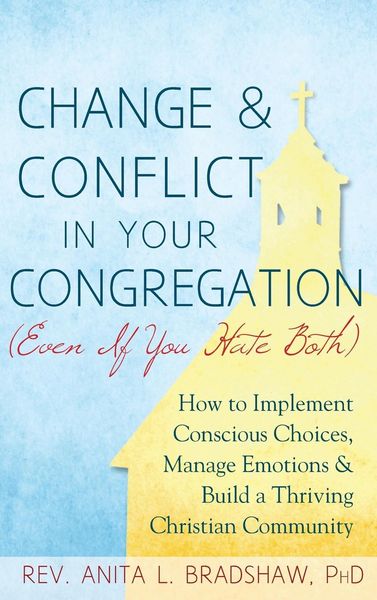 Produktbild: Change and Conflict in Your Congregation (Even If You Hate Both)