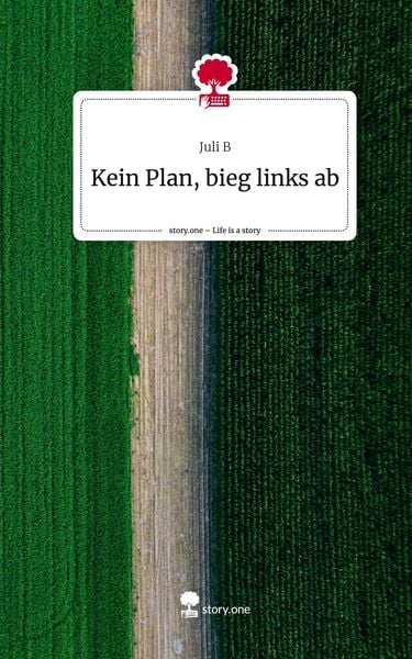 Produktbild: Kein Plan, bieg links ab. Life is a Story - story.one