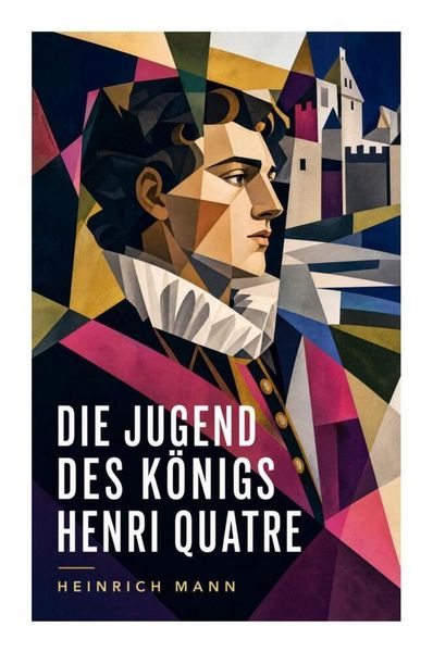 Produktbild: Die Jugend des K&ouml;nigs Henri Quatre