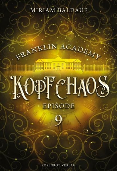 Franklin Academy, Episode 9 - Kopfchaos, Taschenbuch von Miriam Baldauf, Rosenrot Verlag, 9783988110466