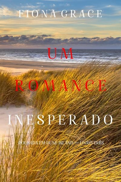 Produktbild: Um Romance Inesperado (Pousada em Dune Island - Livro Tr&ecirc;s)