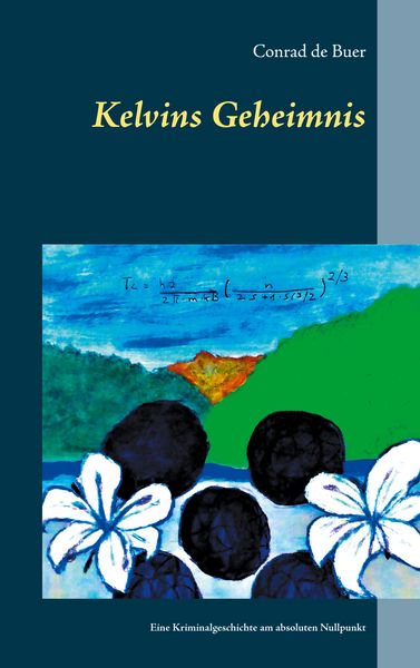 Kelvins Geheimnis, Taschenbuch von Conrad de Buer, BoD – Books on Demand, 9783753423210