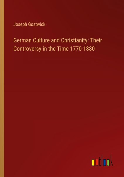 Produktbild: German Culture and Christianity: Their Controversy in the Time 1770-1880