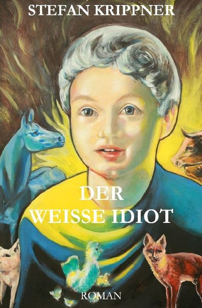 Der weiße Idiot, Taschenbuch von Stefan Krippner, Epubli, 9783746727370