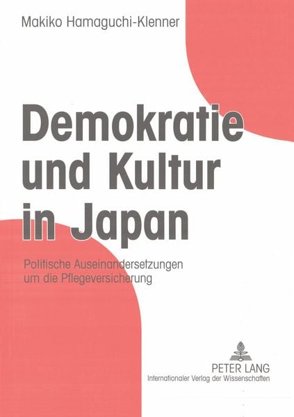 Demokratie und Kultur in Japan, Taschenbuch von Makiko Hamaguchi-Klenner, Peter Lang GmbH, Internationaler Verlag der Wissenschaften, 9783631566978