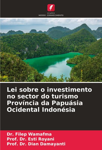 Produktbild: Lei sobre o investimento no sector do turismo Prov&iacute;ncia da Papu&aacute;sia Ocidental Indon&eacute;sia