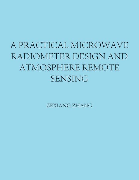 Produktbild: A Practical Microwave Radiometer Design and Atmosphere Remote Sensing