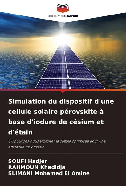 Produktbild: Simulation du dispositif d'une cellule solaire p&eacute;rovskite &agrave; base d'iodure de c&eacute;sium et d'&eacute;tain