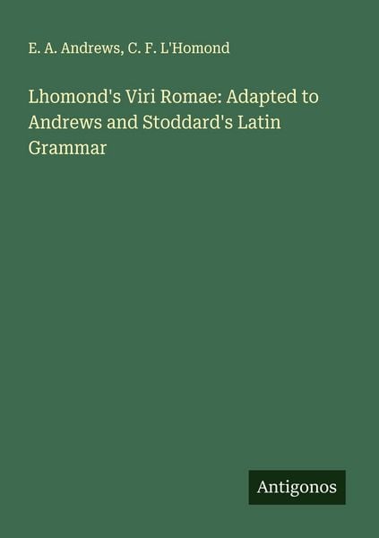 Produktbild: Lhomond's Viri Romae: Adapted to Andrews and Stoddard's Latin Grammar