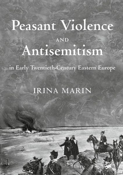 Produktbild: Peasant Violence and Antisemitism in Early Twentieth-Century Eastern Europe