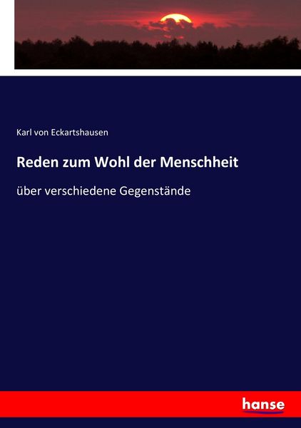 Reden zum Wohl der Menschheit, Taschenbuch von Karl Eckartshausen, Hansebooks, 9783743474536