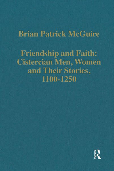Produktbild: Friendship and Faith: Cistercian Men, Women, and Their Stories, 1100-1250